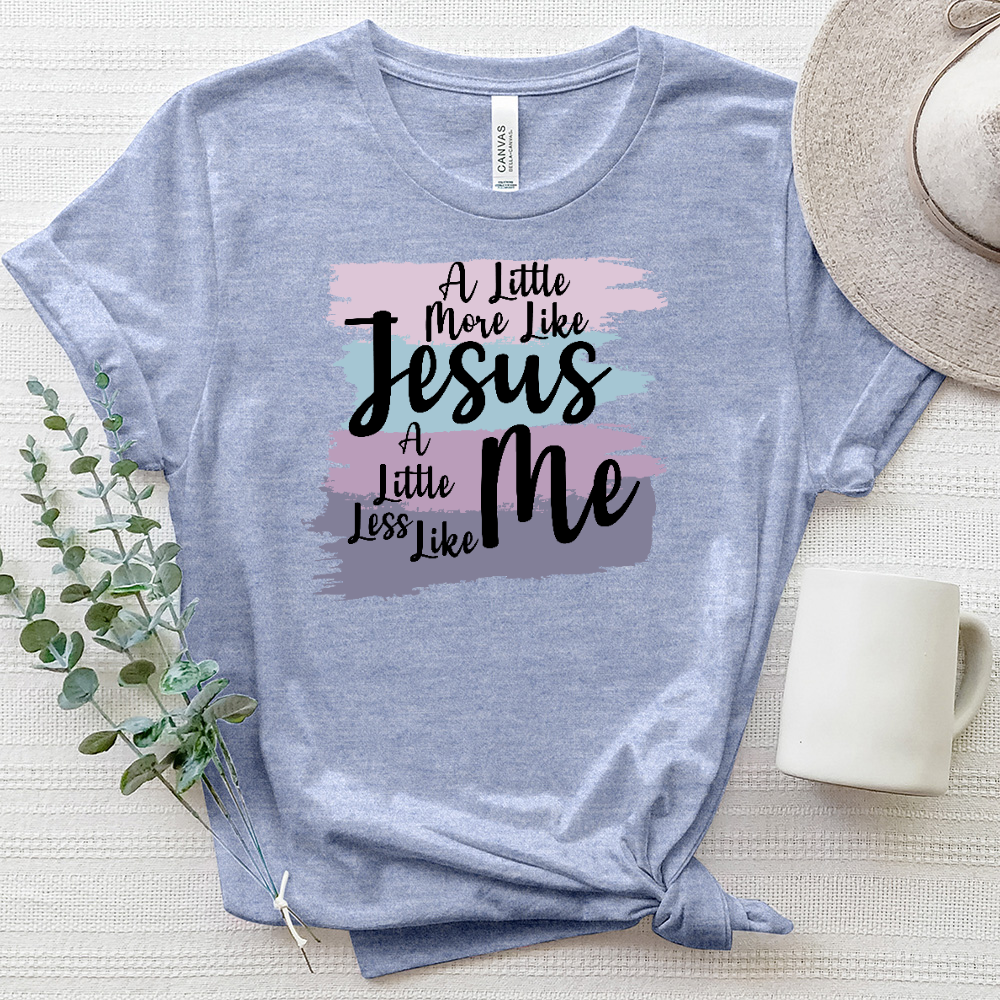 A Little More Like Jesus Heathered Tee