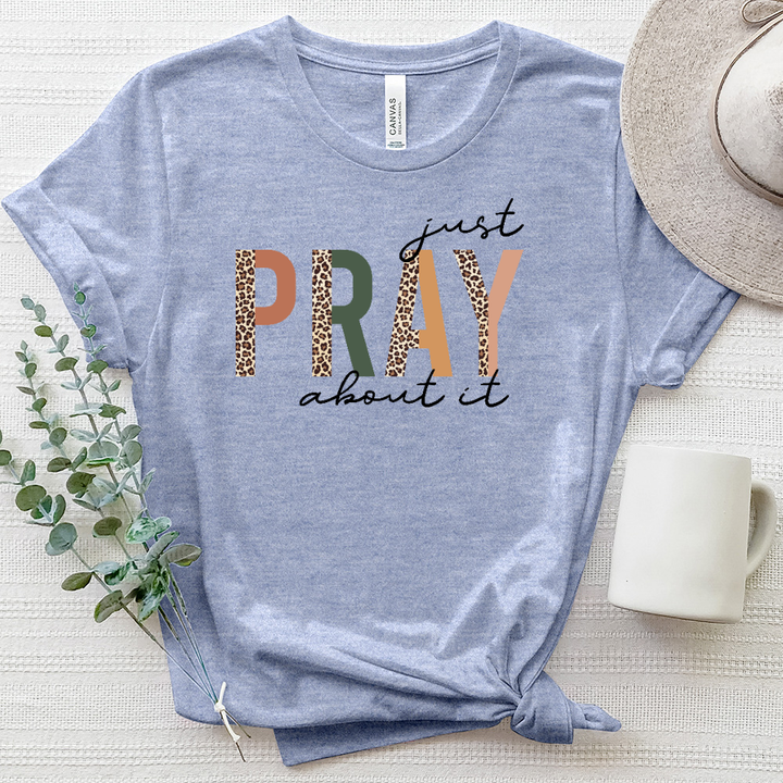 Just Pray About It Heathered Tee