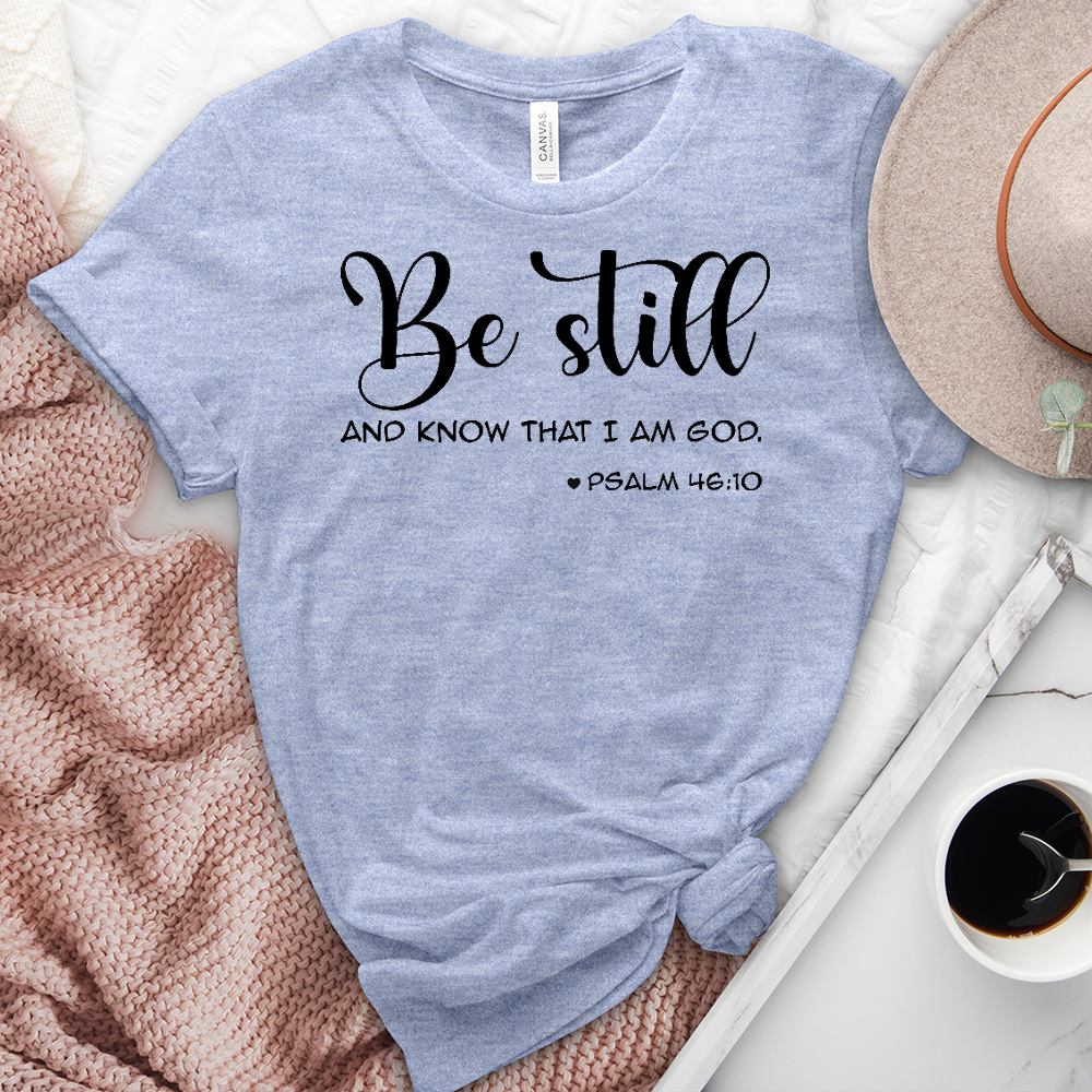 Be Still and Know Tee