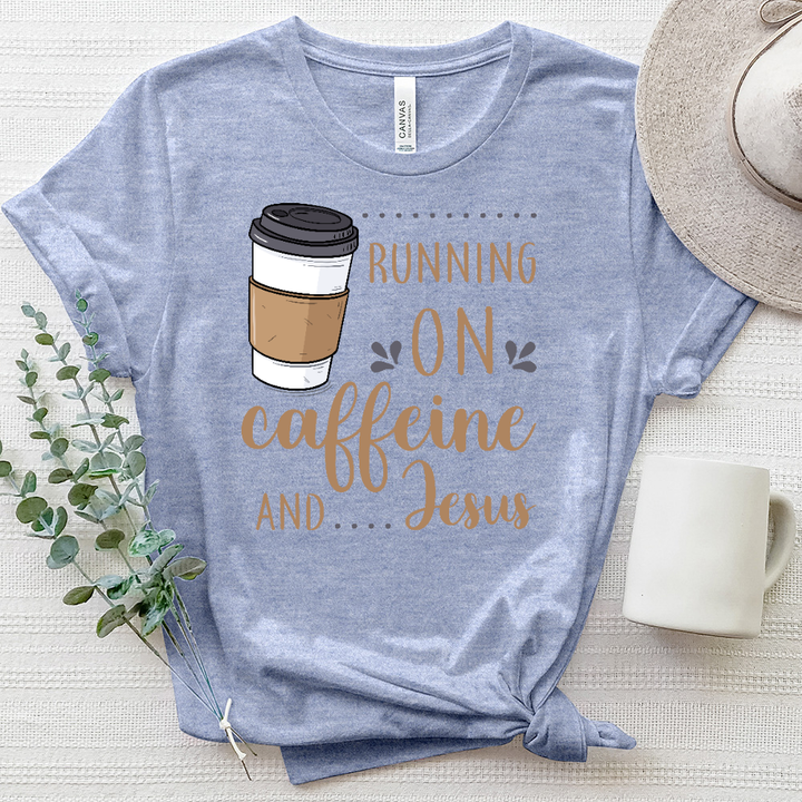 Running on Caffeine And Jesus Heathered Tee