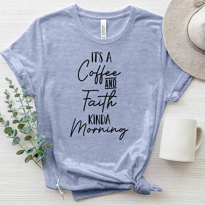 Coffee and Faith Kinda Morning Heathered Tee