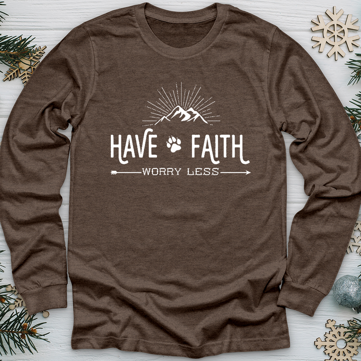 Have Faith Worry Less Long Sleeve Tee