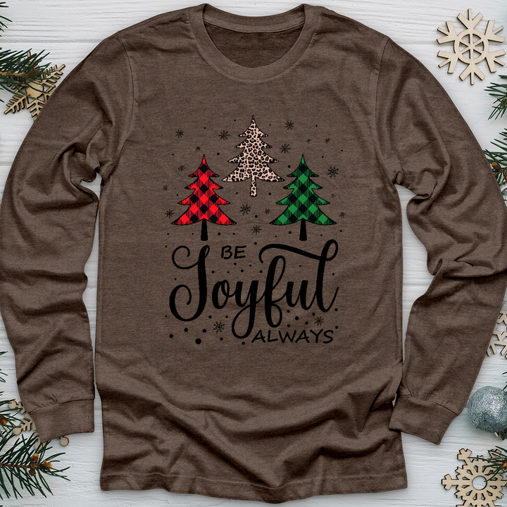 Be Joyful Always Long Sleeve Tee