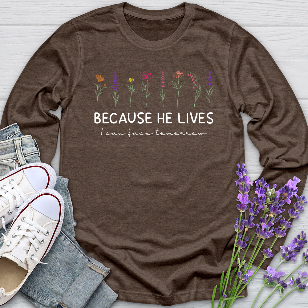 Because He Lives Colorful Flowers Long Sleeve Tee