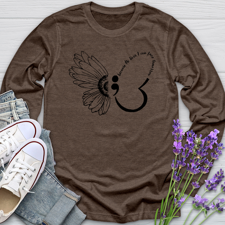 Because He Lives Semicolon Long Sleeve Tee