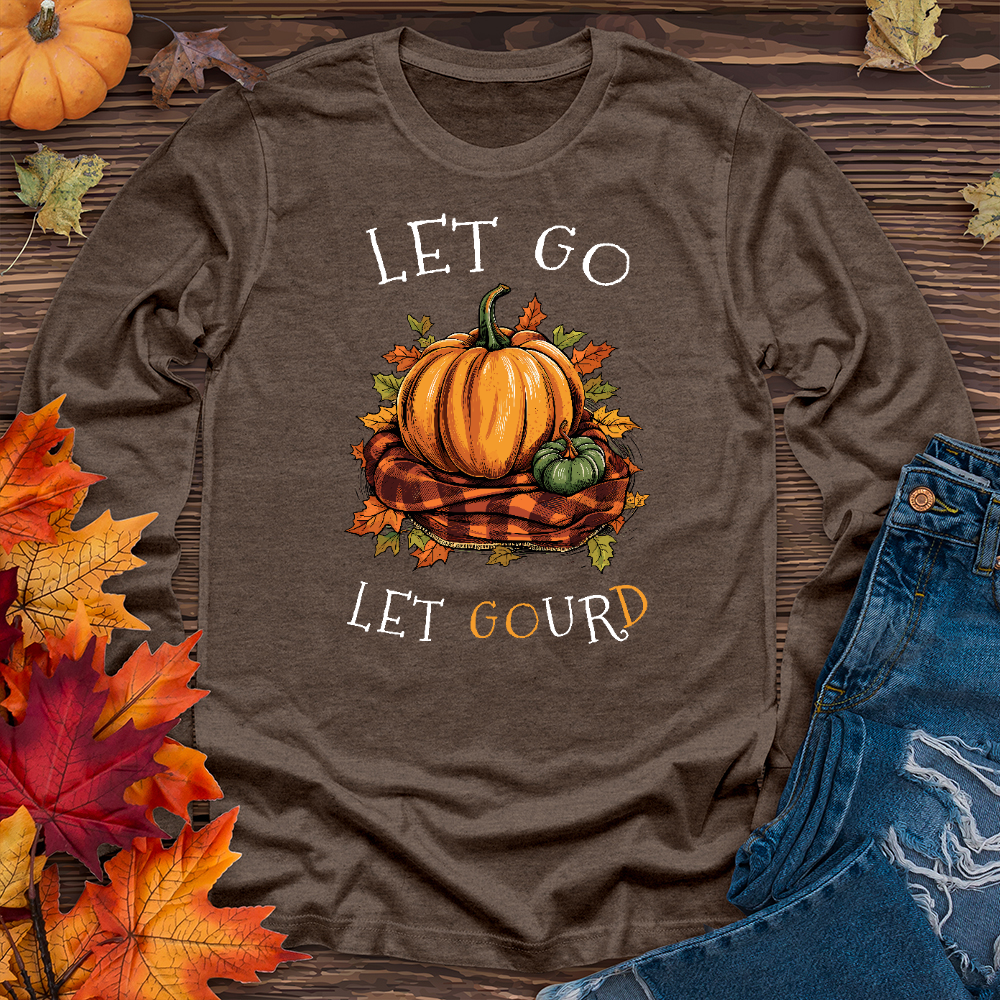 Let Go Let Gourd Long Sleeve Tee