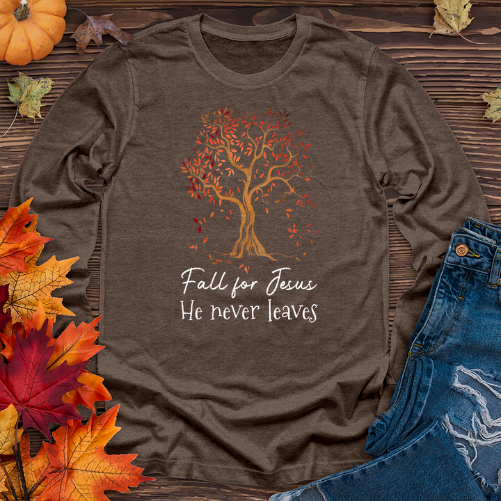 Fall for Jesus He Never Leaves Long Sleeve Tee