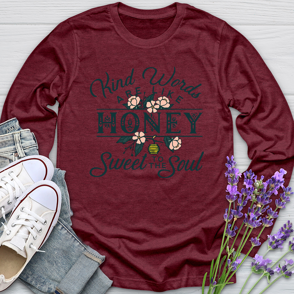 Kind Words Are Like Honey Long Sleeve Tee