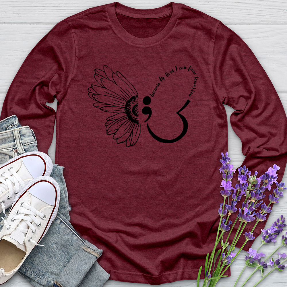 Because He Lives Semicolon Long Sleeve Tee