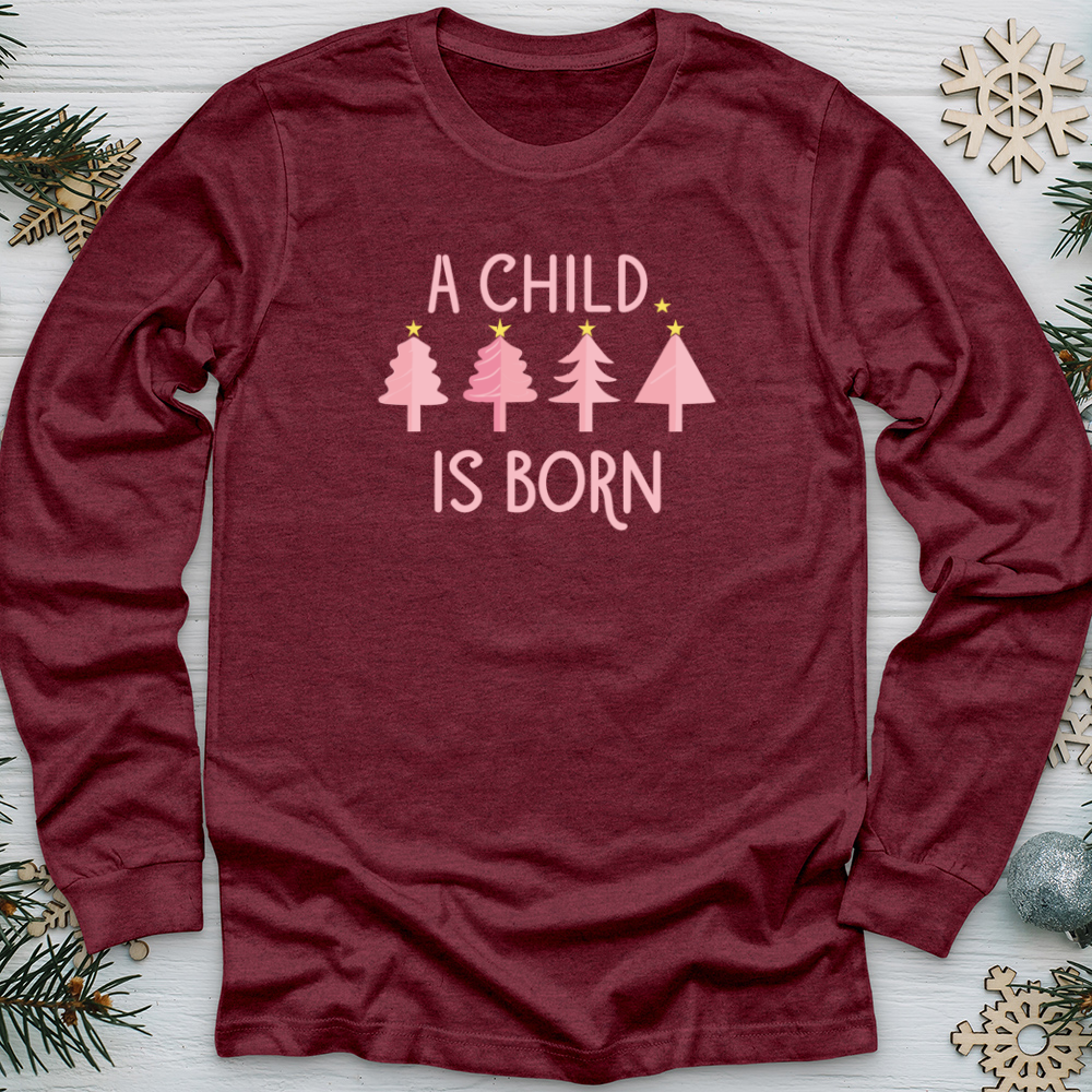 Child Is Born Pink Trees Long Sleeve Tee