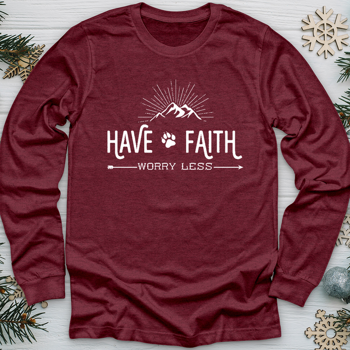 Have Faith Worry Less Long Sleeve Tee