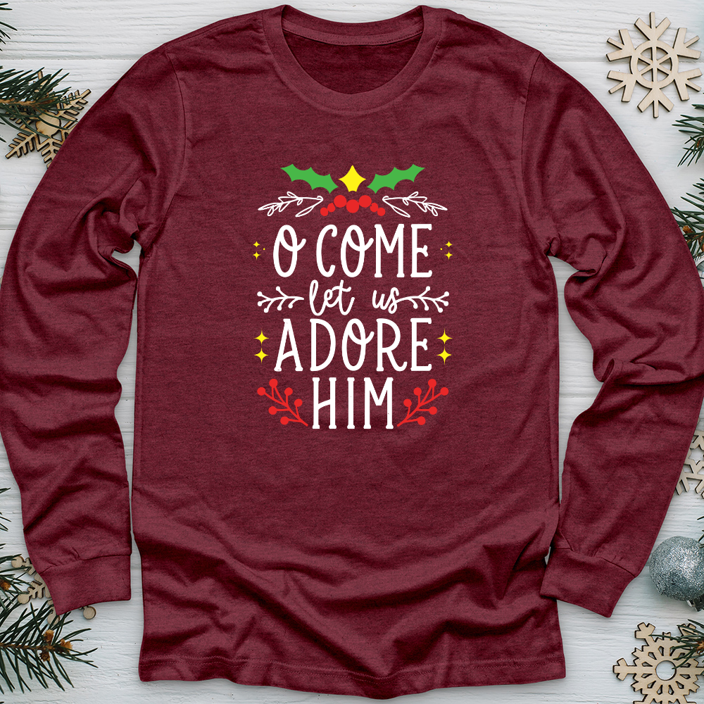 O Come Let Us Adore Him Long Sleeve Tee