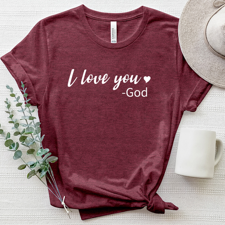 I Love You, God Heathered Tee