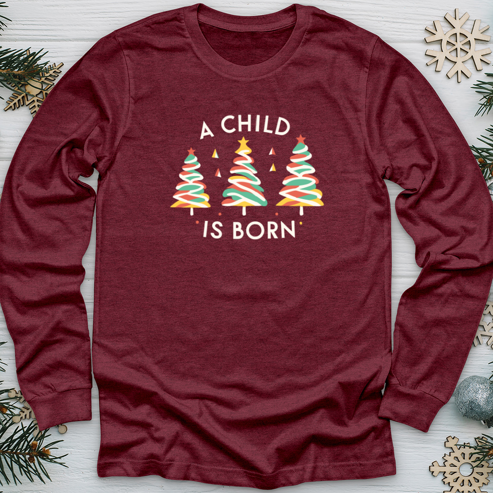 A Child Is Born Trees Long Sleeve Tee
