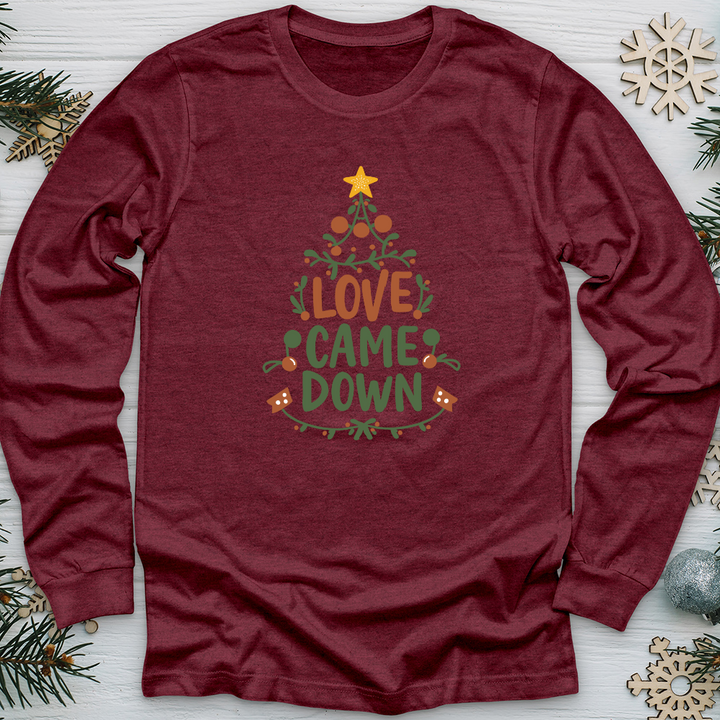 Love Came Down Long Sleeve Tee