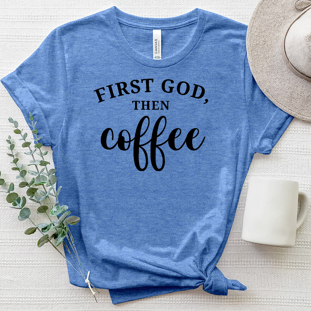 First God, Then Coffee Heathered Tee
