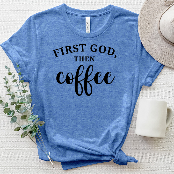 First God, Then Coffee Heathered Tee