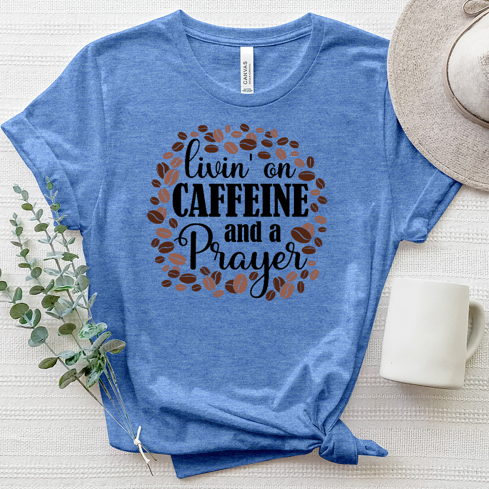 Livin' on Caffeine and a Prayer Heathered Tee