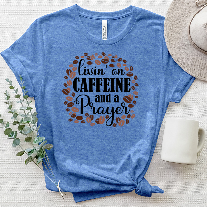 Livin' on Caffeine and a Prayer Heathered Tee