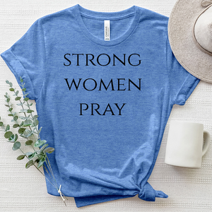 Strong Women Pray Heathered Tee