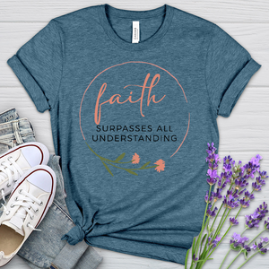 Faith Surpasses All Understanding Heathered Tee