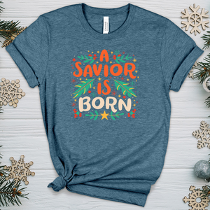 A Savior Is Born Heathered Tee