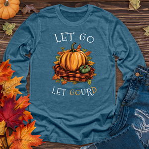 Let Go Let Gourd Long Sleeve Tee