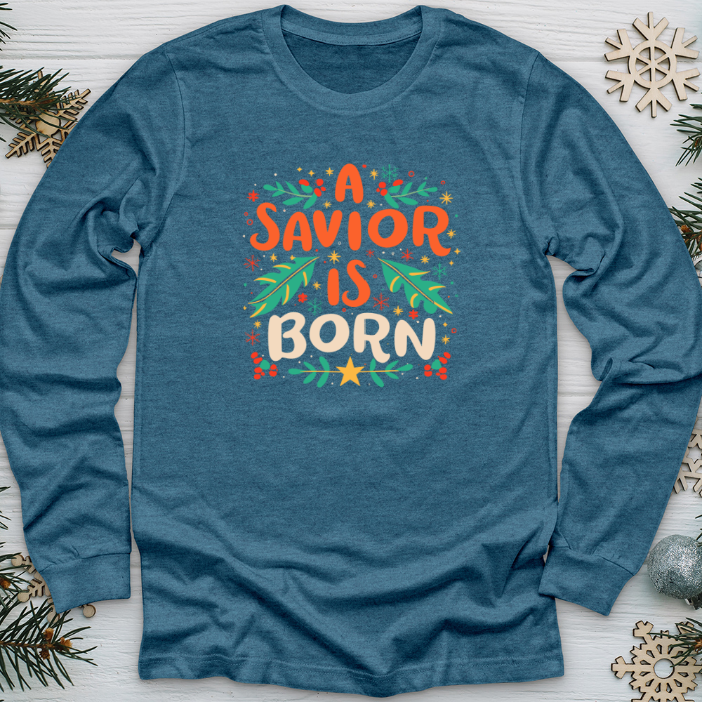 A Savior Is Born Long Sleeve Tee