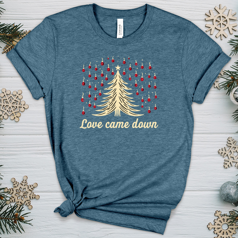 Love Came Down Heathered Tee