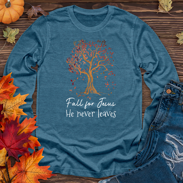 Fall for Jesus He Never Leaves Long Sleeve Tee