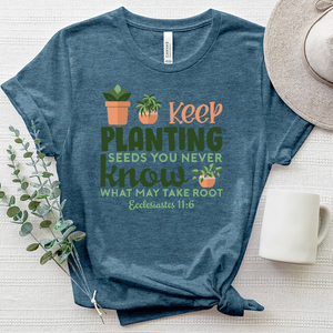 Keep Planting Seeds Ecclesiastes 11 6 Heathered Tee