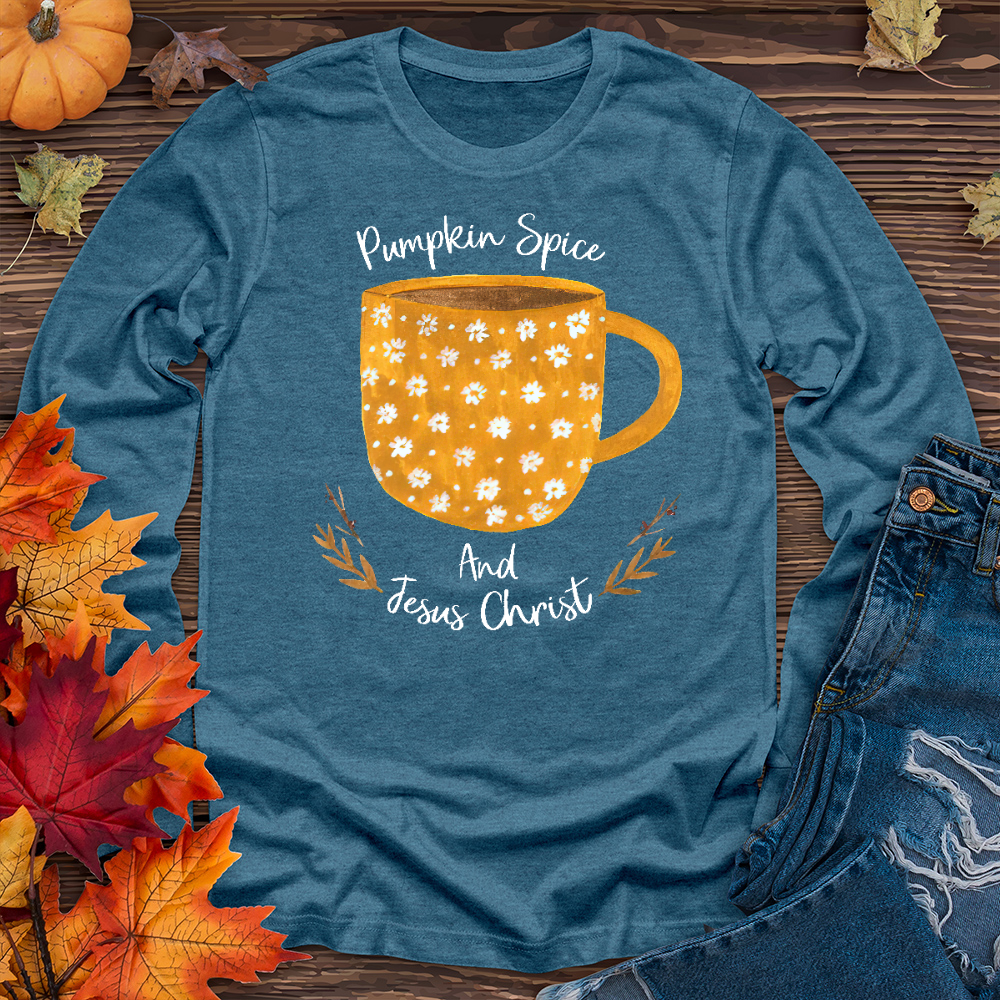 Pumpkin Spice and Jesus Christ Long Sleeve Tee