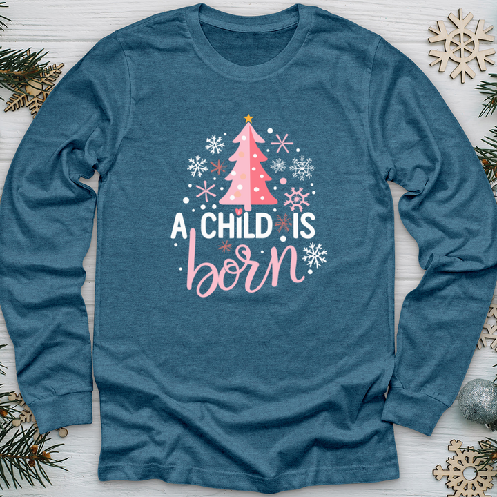 A Child Is Born Long Sleeve Tee
