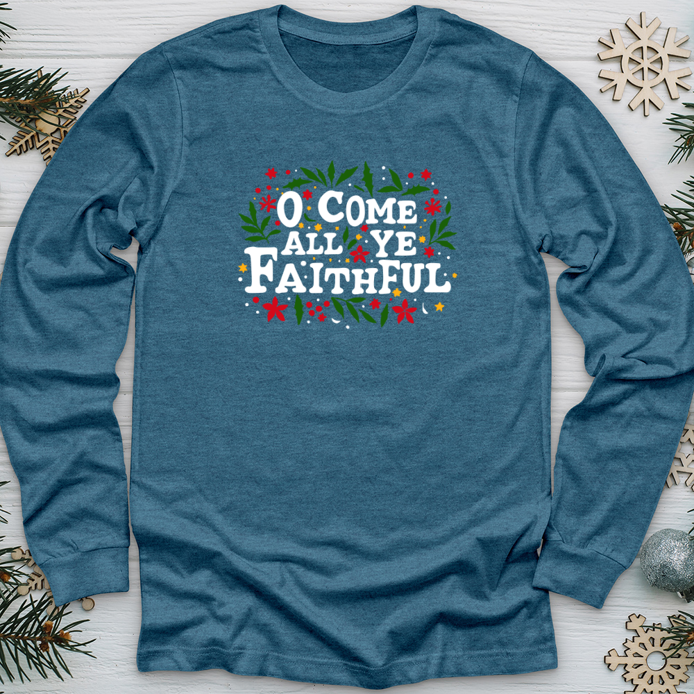 O Come All Ye Faithful Long Sleeve Tee