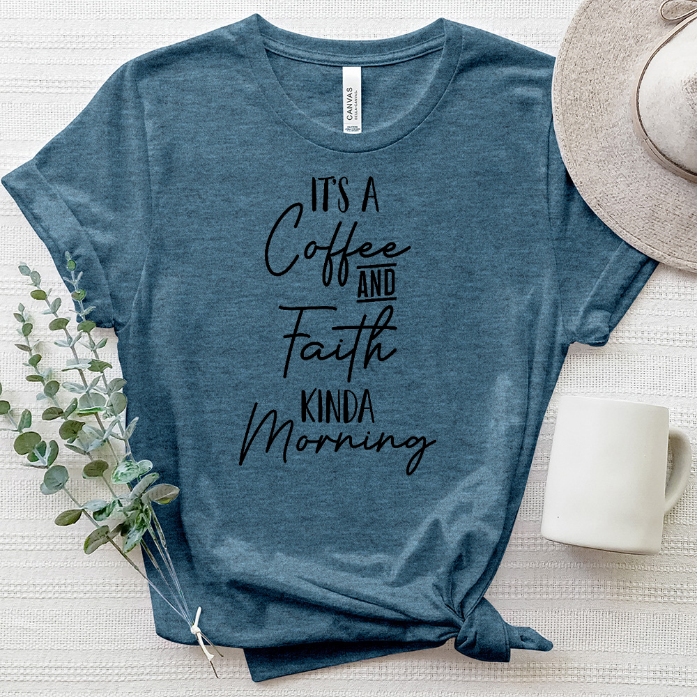 Coffee and Faith Kinda Morning Heathered Tee