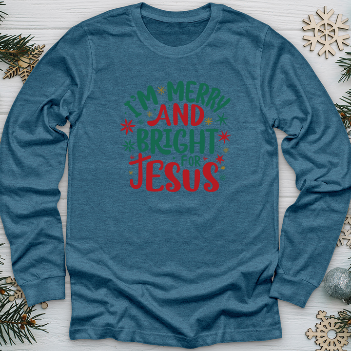 I’m Merry and Bright for Jesus 2 Long Sleeve Tee