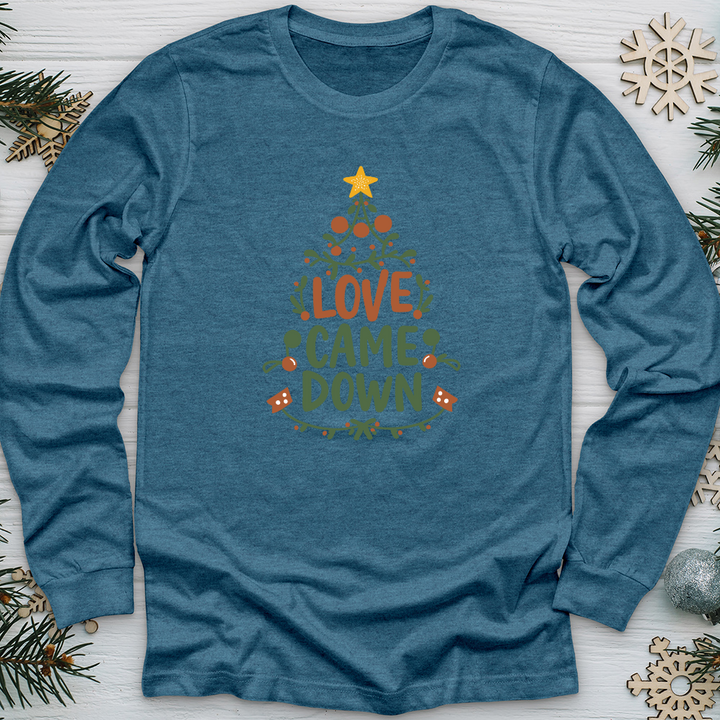 Love Came Down Long Sleeve Tee