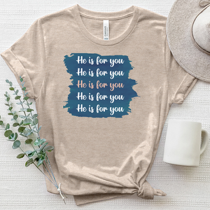 He Is For You Tee