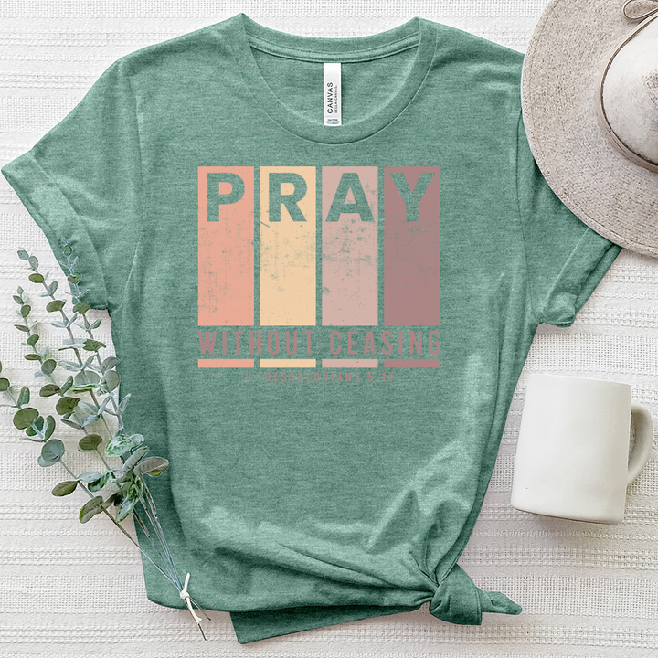 Pray Without Ceasing Thess 5 17 Heathered Tee
