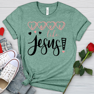 Love Like Jesus Candy Hearts Heathered Tee