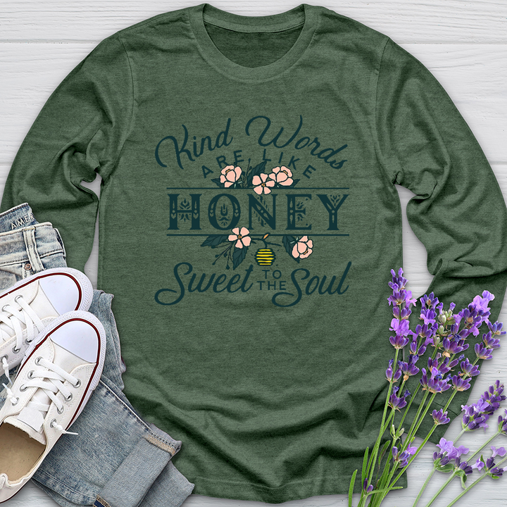 Kind Words Are Like Honey Long Sleeve Tee