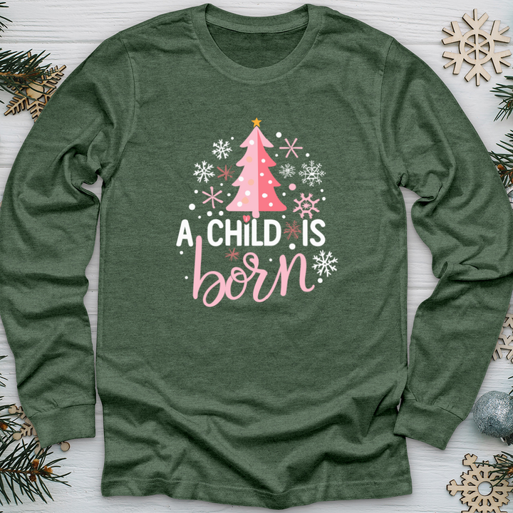 A Child Is Born Long Sleeve Tee