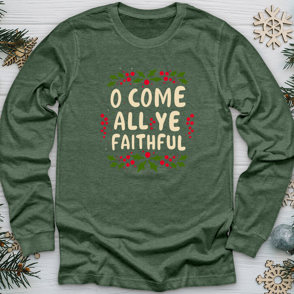 O Come All Ye Faithful Long Sleeve Tee
