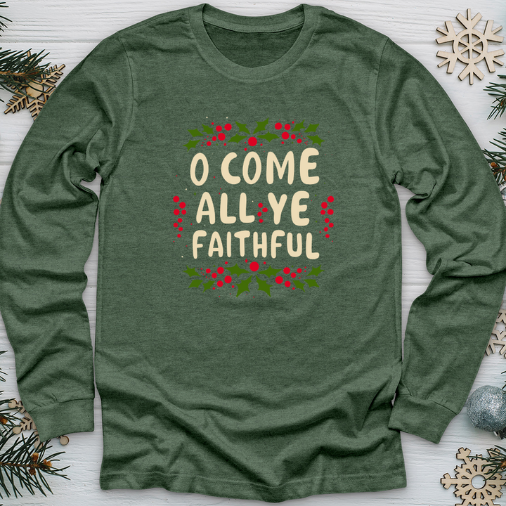 O Come All Ye Faithful Long Sleeve Tee