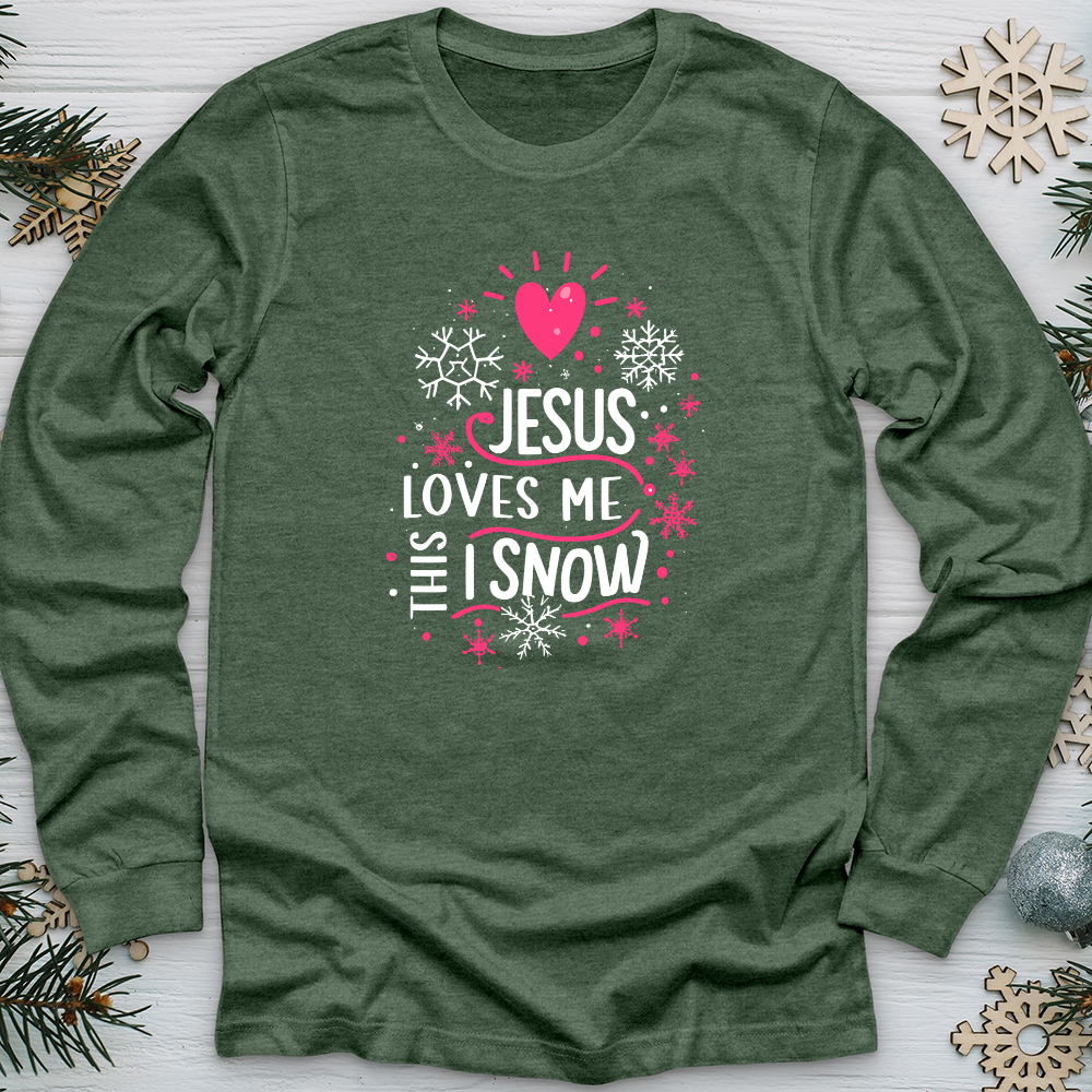 Jesus Loves Me This I Snow Long Sleeve Tee