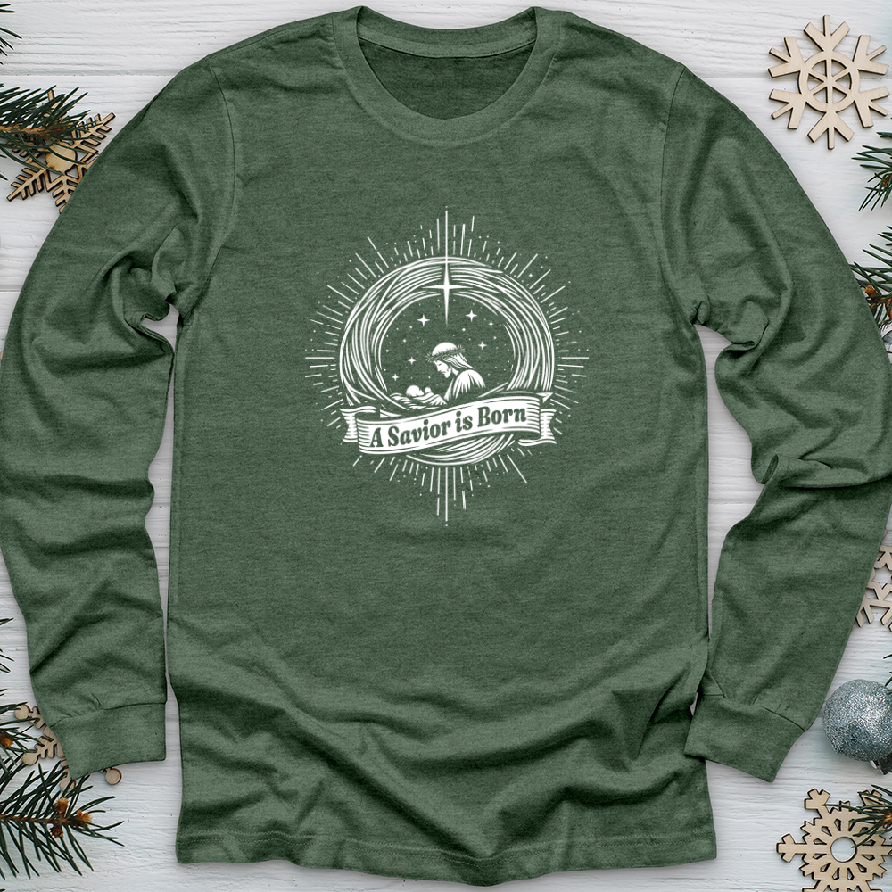 A Savior Is Born Long Sleeve Tee