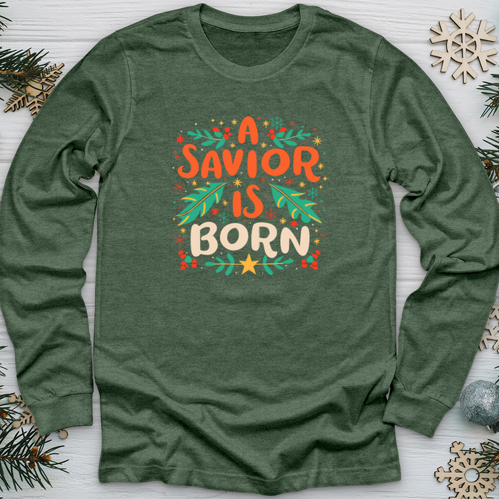 A Savior Is Born Long Sleeve Tee