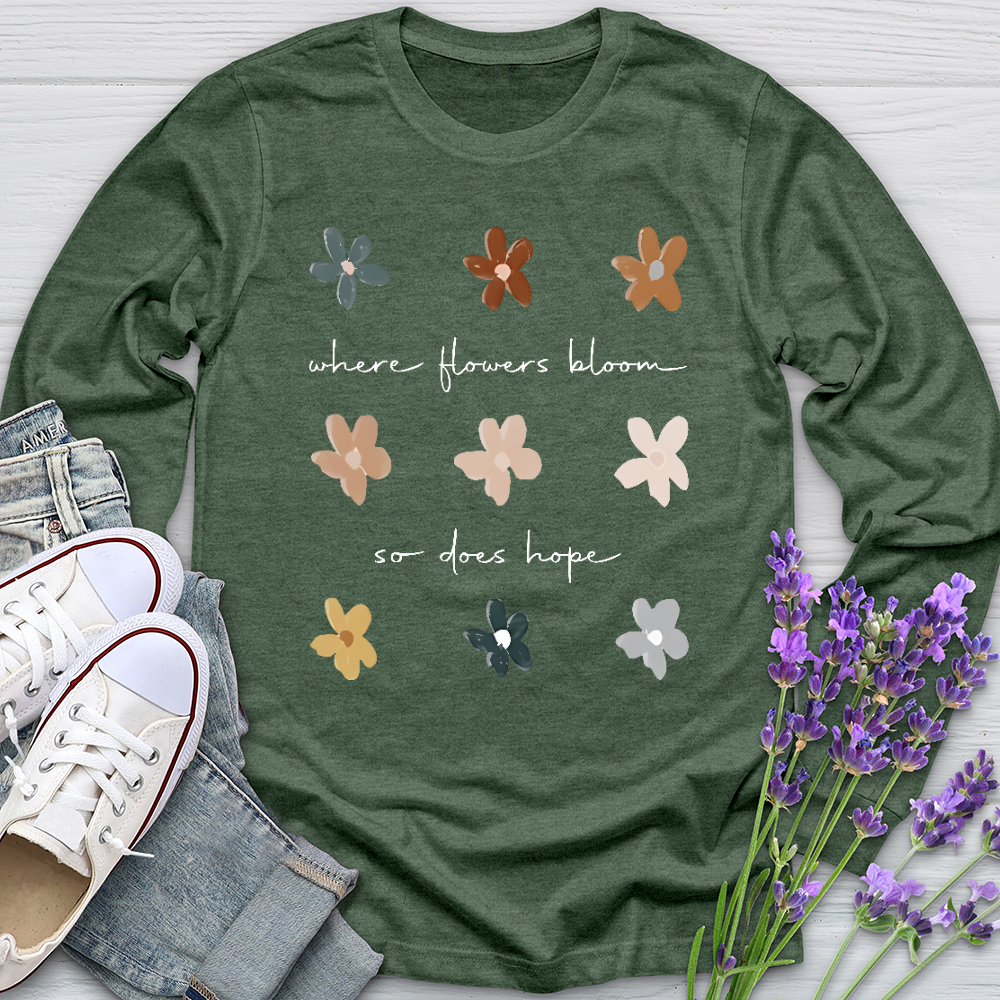 Where Flowers Bloom Long Sleeve Tee