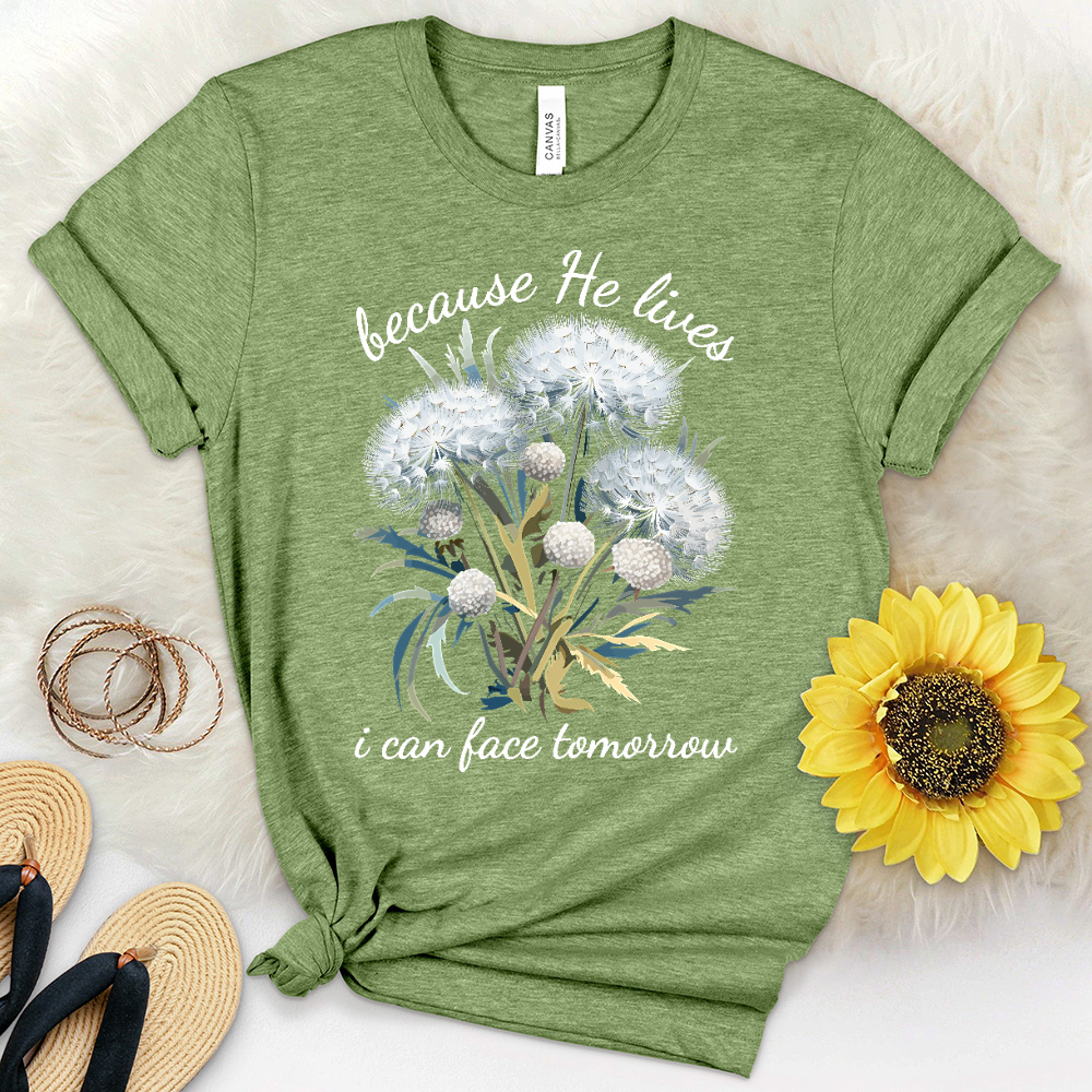 Because He Lives I Can Face Tomorrrow Dandelions Heathered Tee