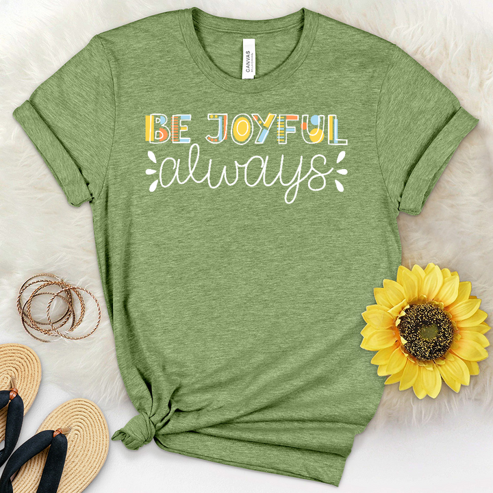 Be Joyful Always Heathered Tee